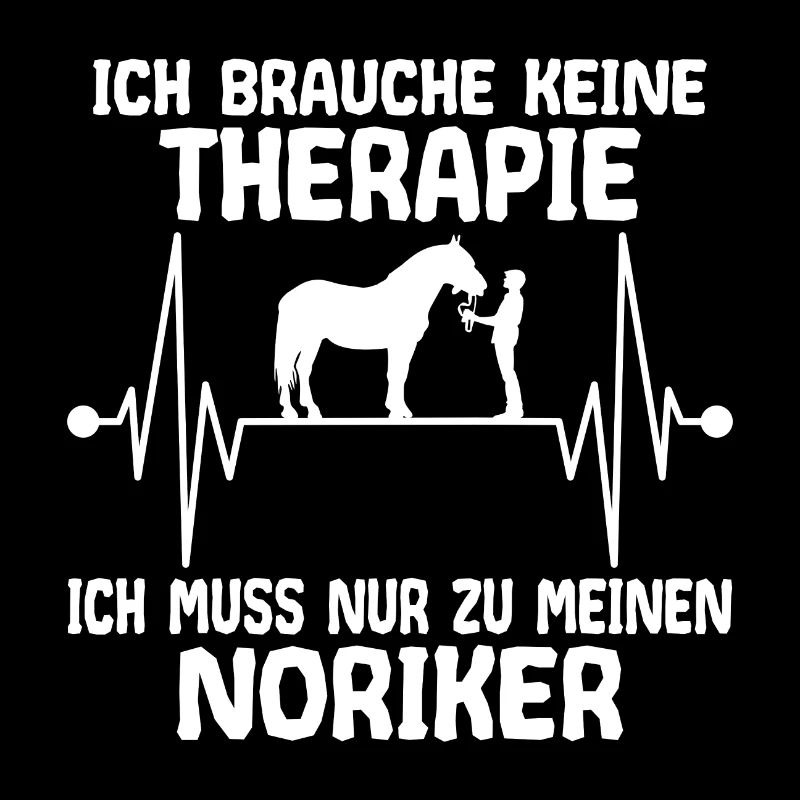 Noriker Pferd Herzschlag Therapie Spruch Lustig