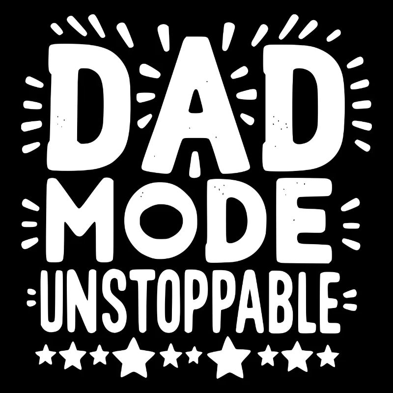 Dad Mode Unstoppable