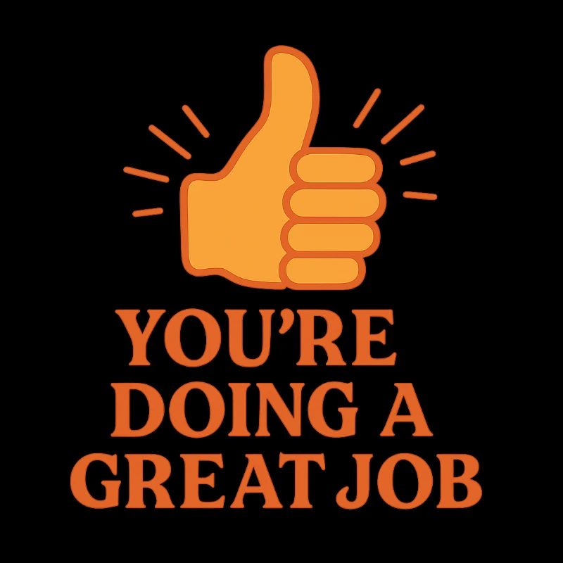 You're Doing Great – Thumbs Up Positive Message