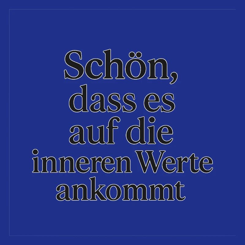 It's nice that it's the inner values that matter