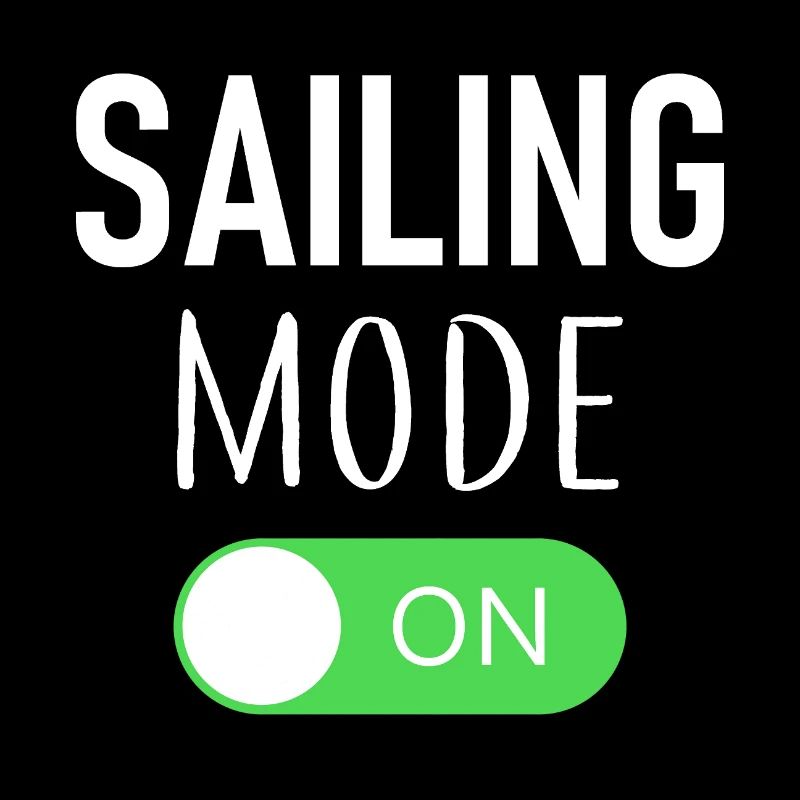 Sailing Mode On - Segelboot - segeln - Segler