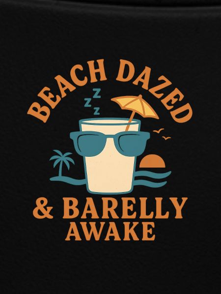 Beach Dazed & Barely Awake