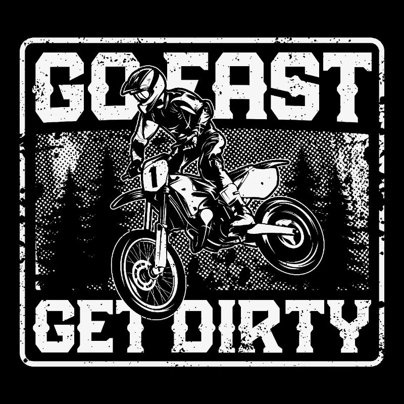 Ride Fast, Get Dirty - Motocross Saying