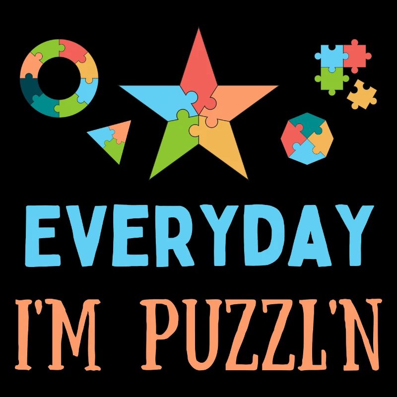 Everyday I'm Puzzl'n Puzzle Enthusiasts Puzzling
