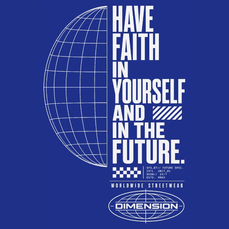 Believe in yourself and the future