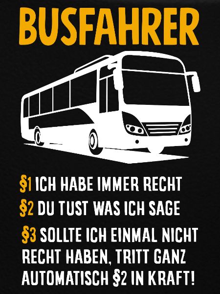 Busfahrer Immer Recht Spruch