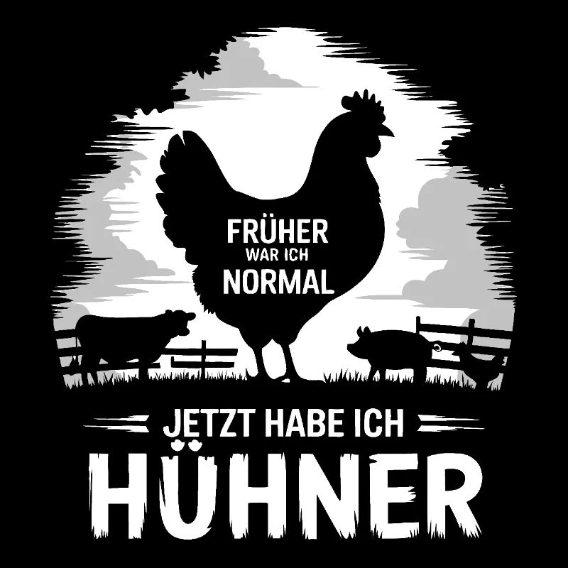 Früher war ich normal jetzt habe ich Hühner