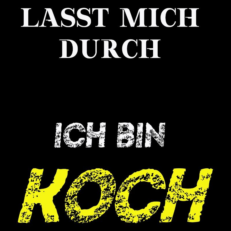 Lasst mich durch, ich bin Koch Geschenkidee lustig