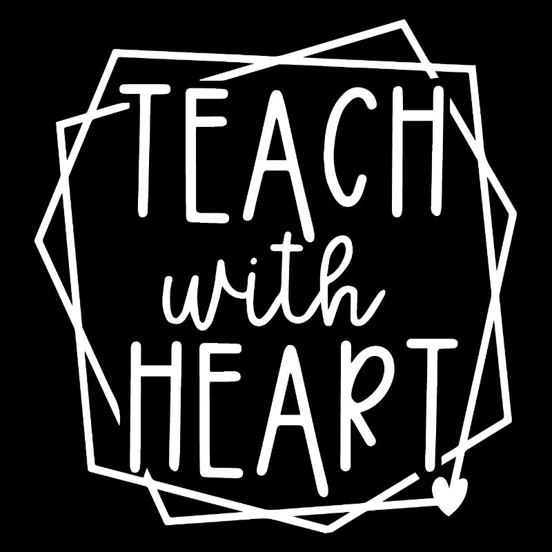 Teach with Heart: Inspirational Message for