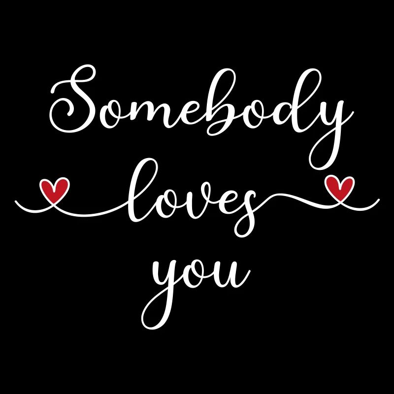 Someone loves you