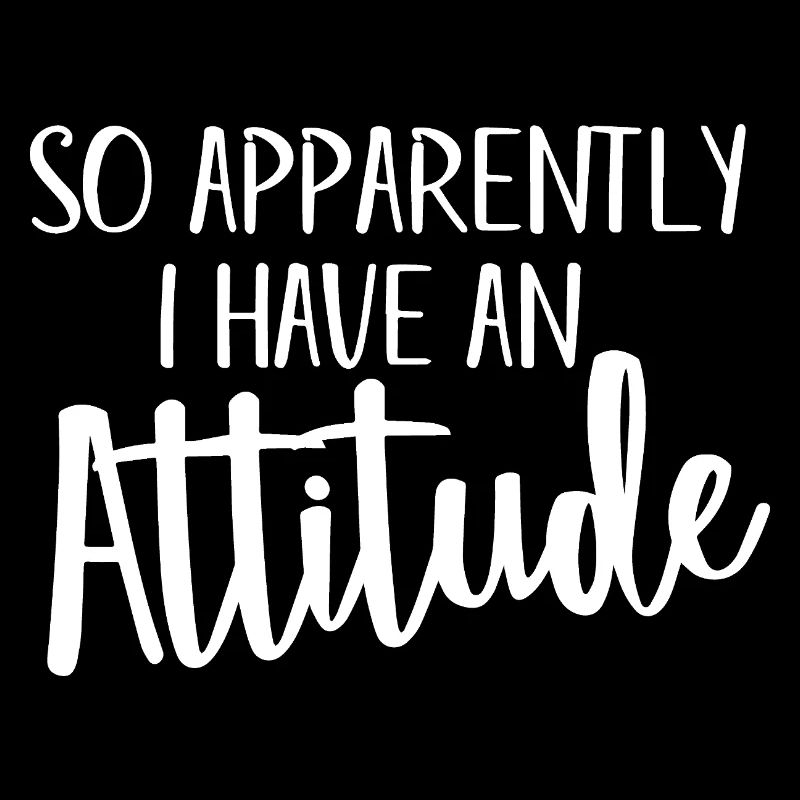 Donc, apparemment, j’ai une déclaration d’attitude
