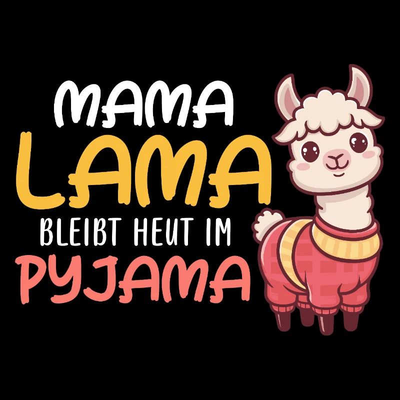 MAMA LAMA BLEIBTHEUT IM PYJAMA Lustig