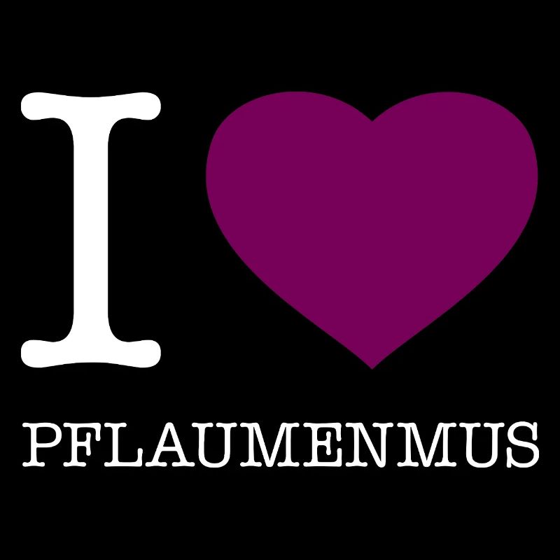 I love Pflaumenmus