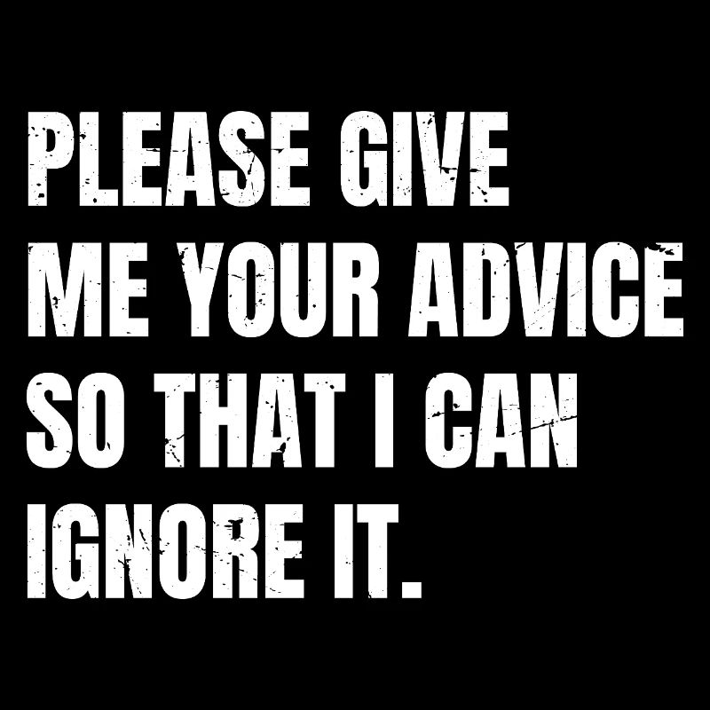 please give me your advice so that I can Ignore