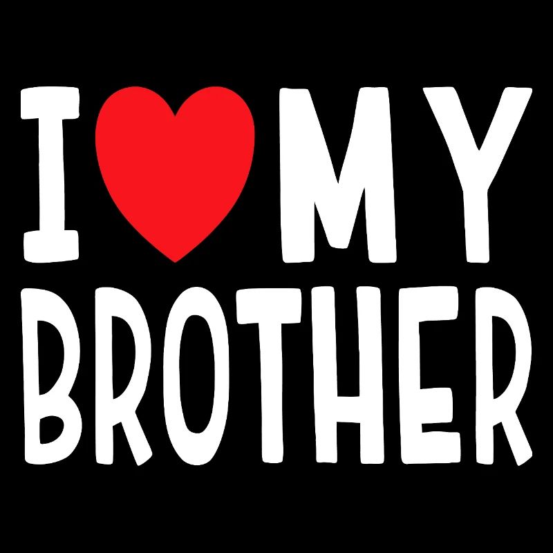 Ich liebe meinen Bruder