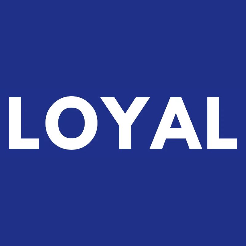 Loyal Loyalty