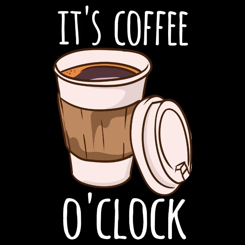 It's Coffee o'clock