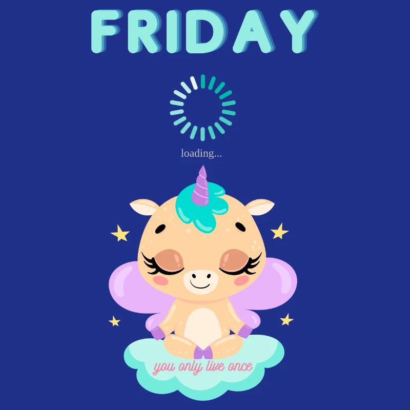 Friday loading, you only live once,Weekend