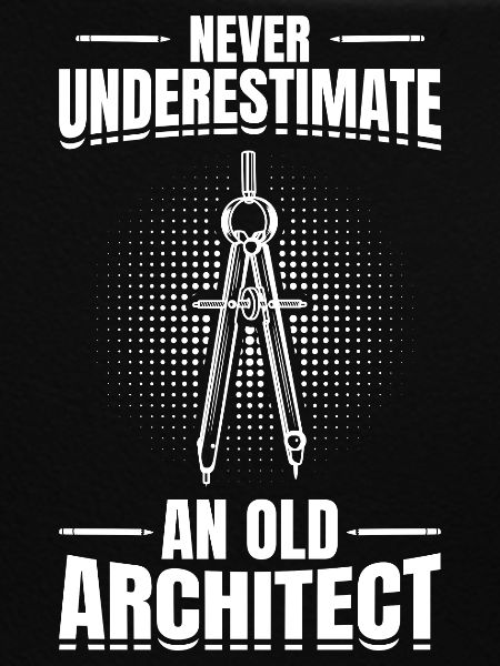 Never Underestimate An Old Architect