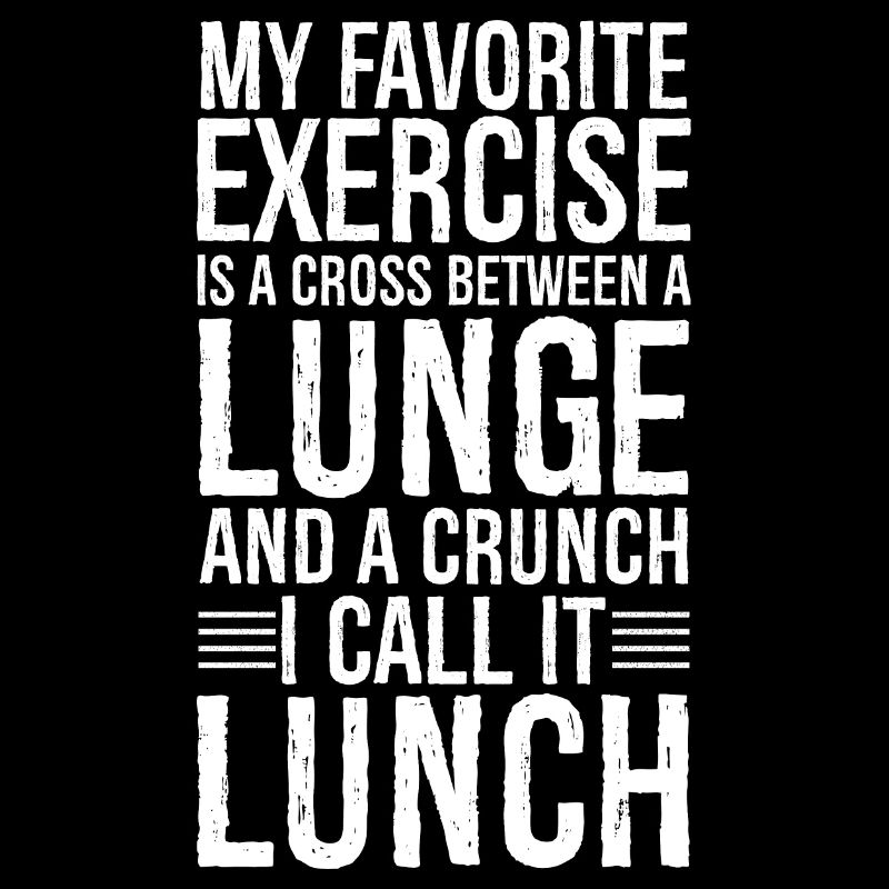 My Favorite Exercise Is A Cross Between A Lunge