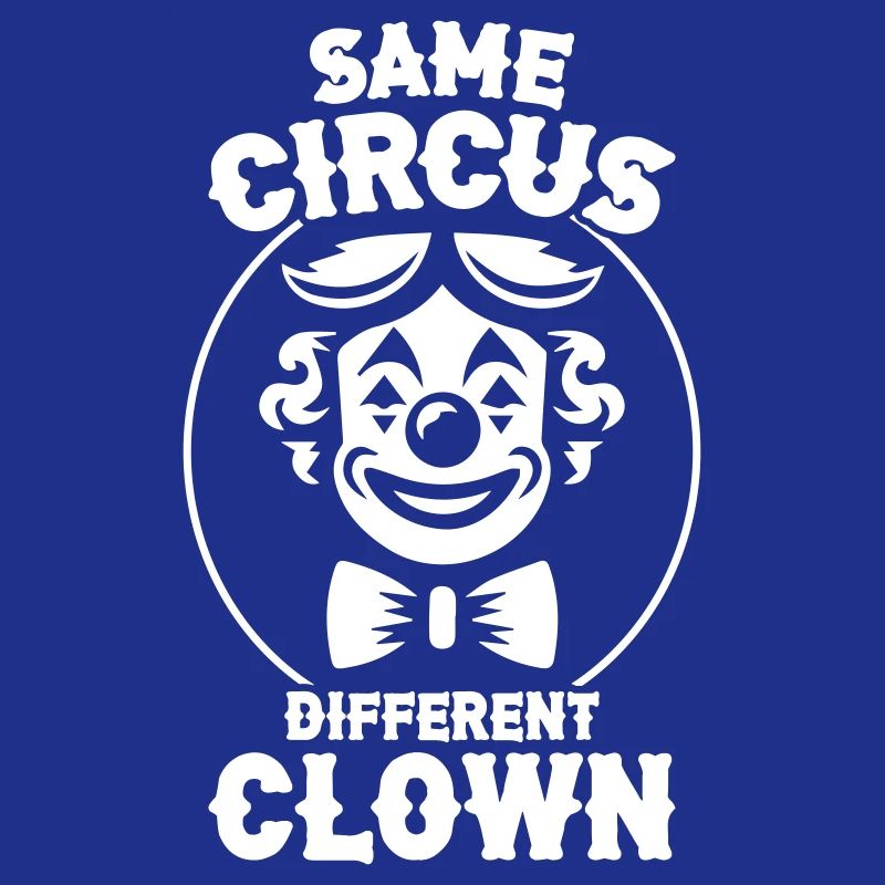 Same Circus Different Clown