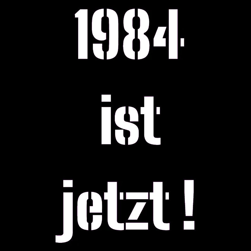 1984 IS NOW !