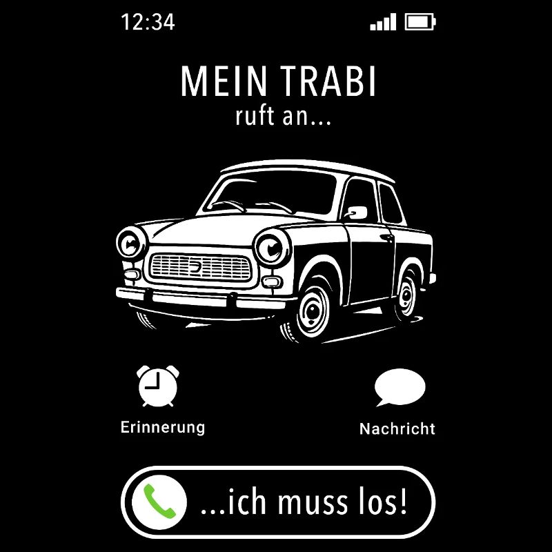 Mein Trabi ruft an - ich muss los - Spruch