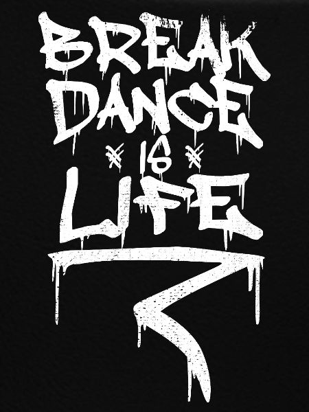 Breakdancing is life