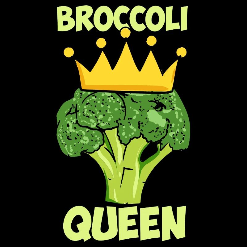 Broccoli Queen Broccoholic Broccoli Vegan Vegetables