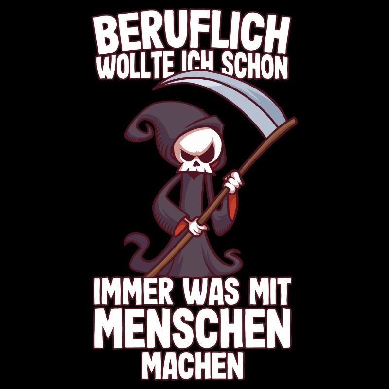 Beruflich wollte ich was mit Menschen Sensenmann