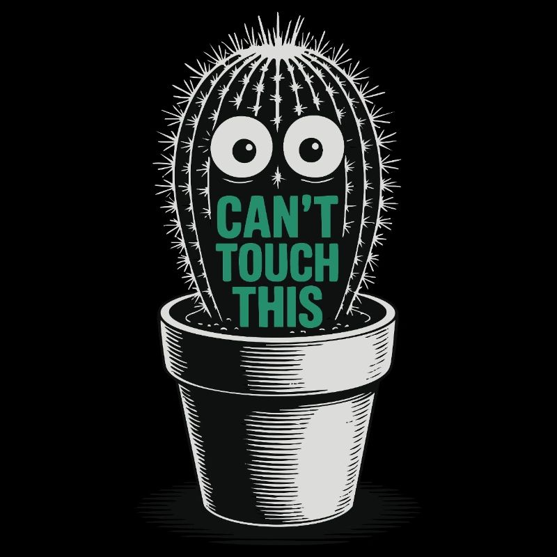 Can't Touch This – Funny Cactus with Saying