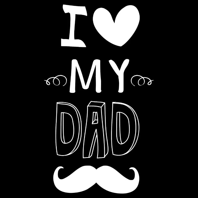 I love my daddy moustache