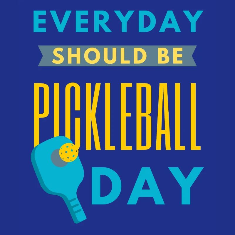 Chaque jour devrait être une citation drôle de la journée du pickleball