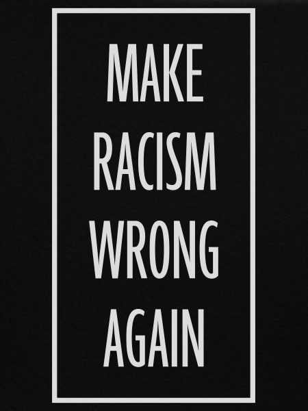 make racism wrong again