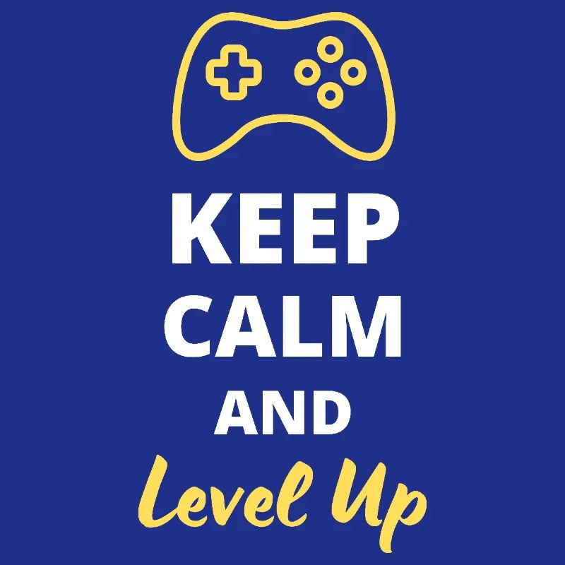Keep Calm and Level Up - Progressez avec Style