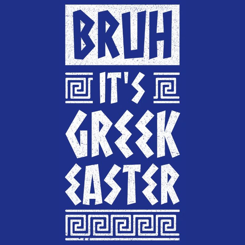 Bruh It Is Greek Easter Orthodox Easter