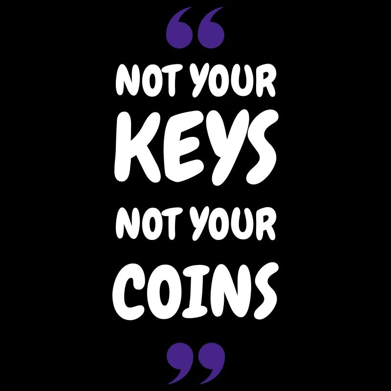 Pas vos clés. Pas vos pièces ! pour Hodler & Crypto