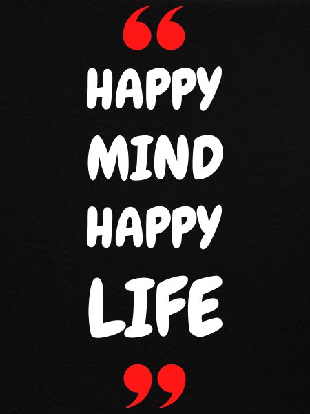 Happy Mind, Happy Life