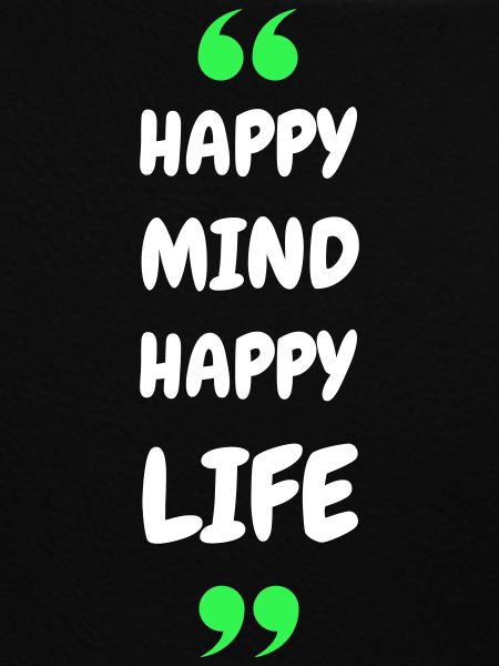 Happy Mind, Happy Life