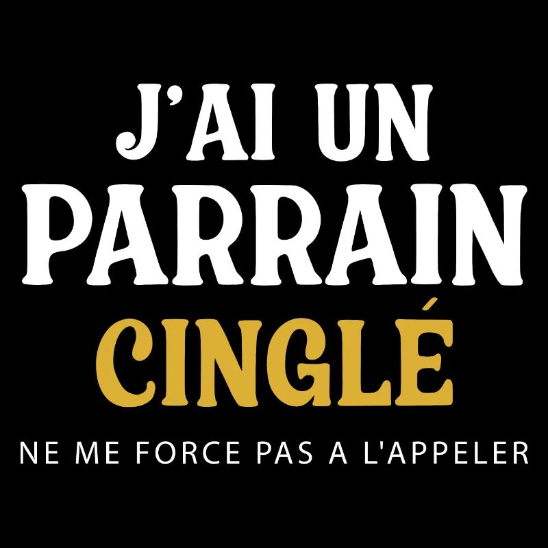 j'ai un parrain cinglé ne me force pas a l'appler