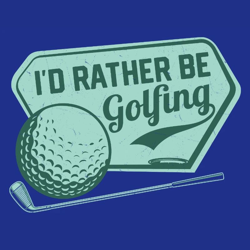 I'd Rather Be Golfing Golfer Golf
