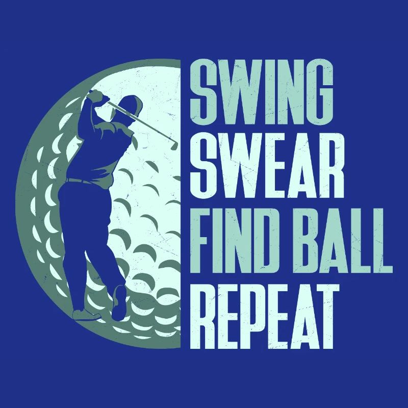 Swing Swear Find Ball Repeat Golf Golfer