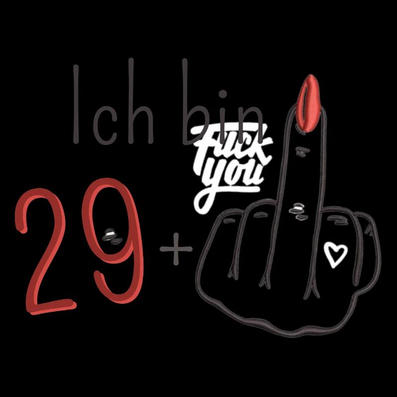 Ich bin 29 + | Lustiger Geburtstagsspruch Frauen
