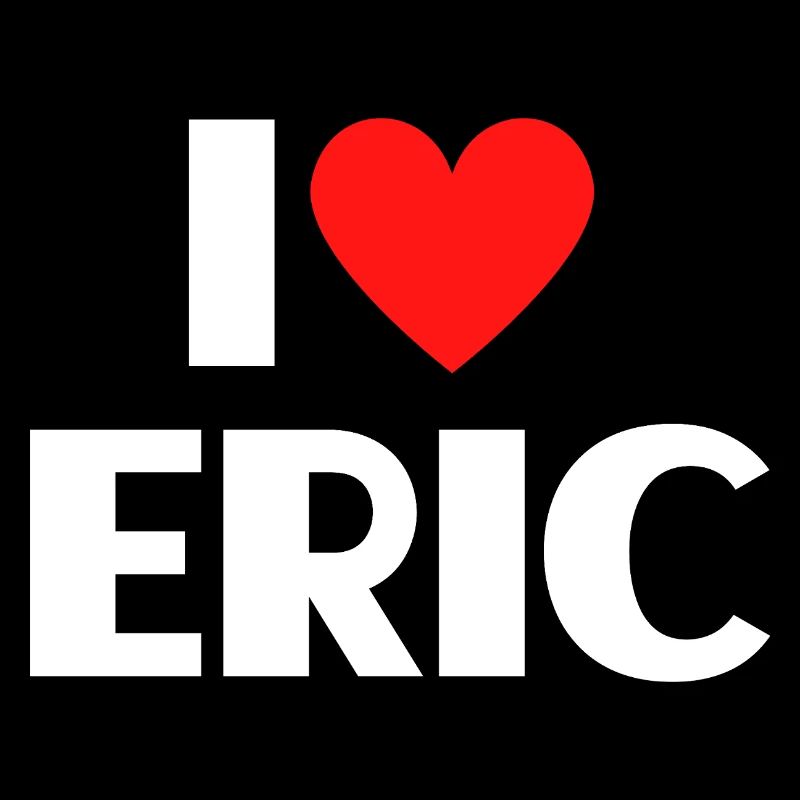 I love Eric Rotes Herz Romantischer Name Fan