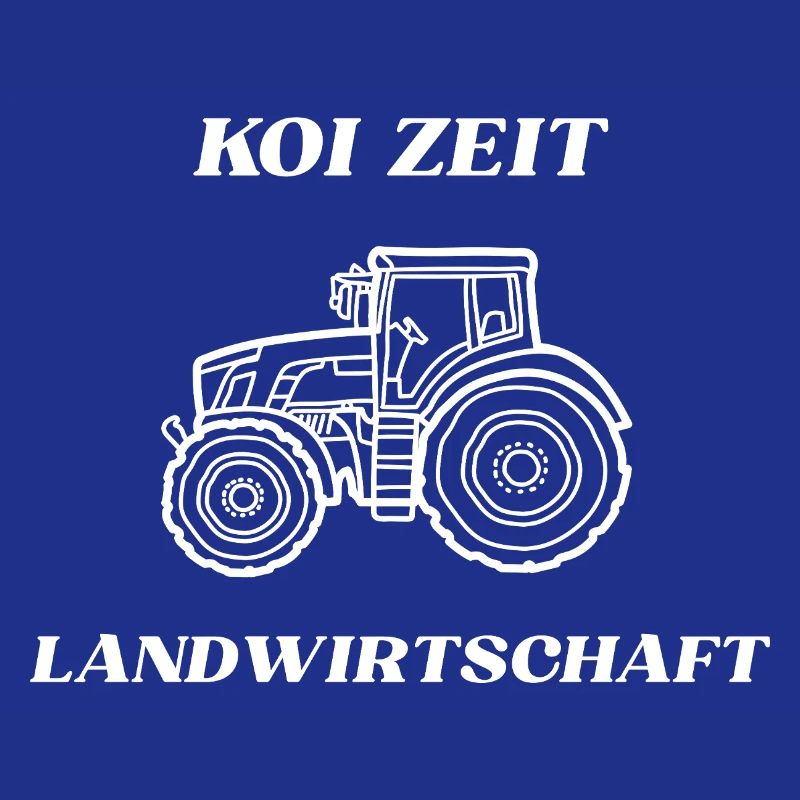 Koi Zeit Landwirtschaft - Traktor mit Spruch