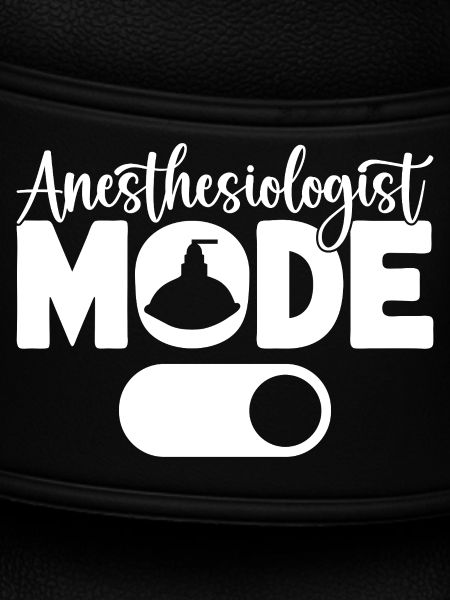 Anesthesiologist Mode On Anesthesia