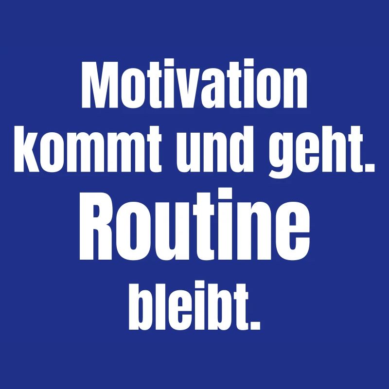 La motivation va et vient, la routine reste