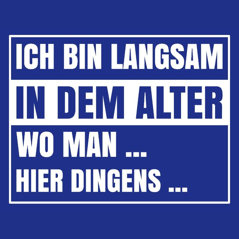 Ich bin langsam in dem Alter wo man hier dingens