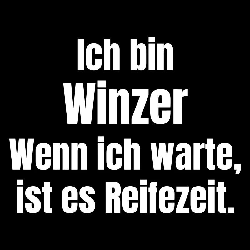 Ich bin Winzer Reifezeit Zitat