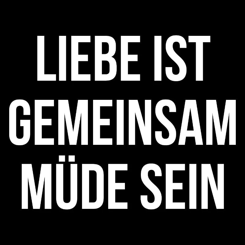 Liebe ist gemeinsam müde sein Shirt